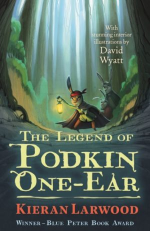 The Legend of Podkin One-Ear - Kieran Larwood