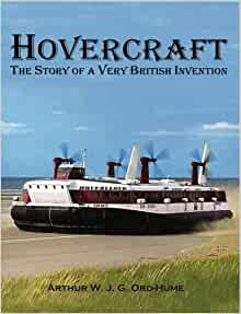 Hovercraft: The Story of a Very British Invention - Arthur W.J.G. Ord-Hume