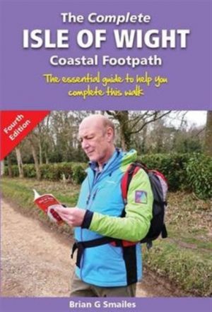 The Complete Isle of Wight Coastal Footpath - Brian G Smailes