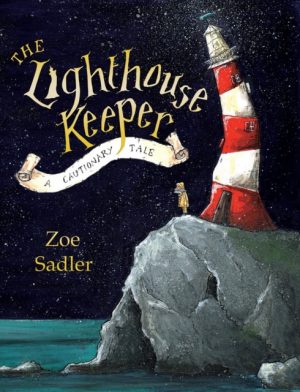 The Lighthouse Keeper: A Cautionary Tale - Zoe Sadler