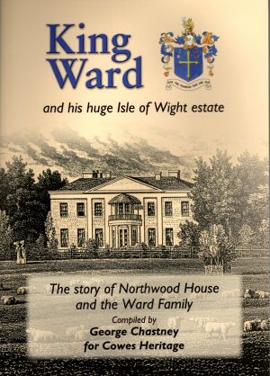 King Ward and his huge Isle of Wight estate - George Chastney